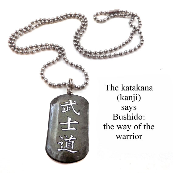dogtag necklace that says Bushido in Japanese kanji... a great gift for Dad