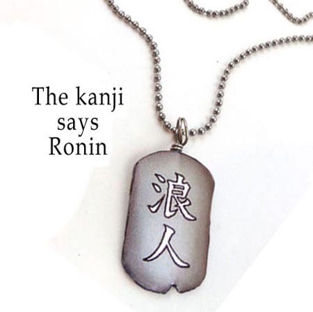 dogtag necklace that says Ronin in Japanese kanji