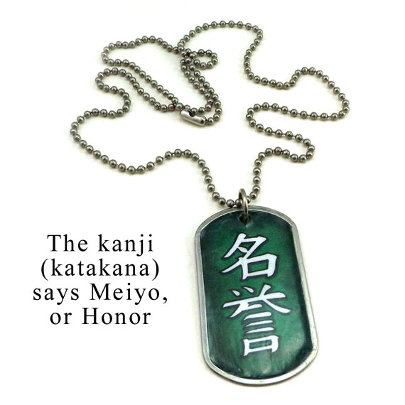 this custom designed paper and stainless steel dogtag necklace says Meiyo or Honor in Japanese katakana