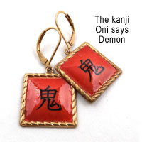 kanji earrings that say Oni, which means Demon